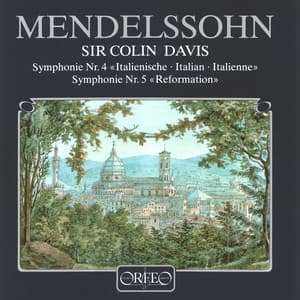 Mendelssohn: Symphonies Nos. 4 & 5 - Felix Mendelssohn