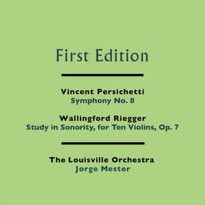 Vincent Persichetti: Symphony No. 8 - Wallingford Riegger: Study in Sonority, for Ten Violins, Op. 7 - Vincent Persichetti
