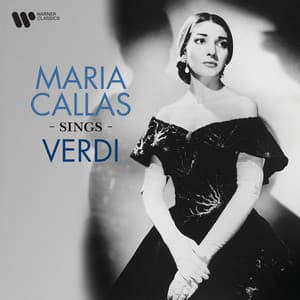 Maria Callas Sings Verdi - Giuseppe Verdi