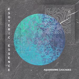 Aquamarine Cascades - Esoteric Essence