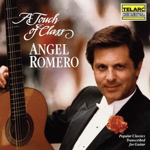A Touch of Class: Popular Classics Transcribed for Guitar - Angel Romero