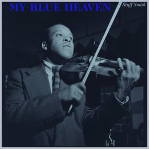 My Blue Heaven - Stuff Smith