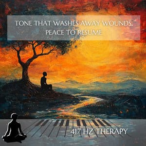 Tone That Washes Away Wounds, Peace to Resume - 417 Hz Therapy