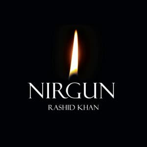 Nirgun - Rashid Khan