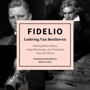 Ludwing Van Beethoven: Fidelio - Ludwig van Beethoven