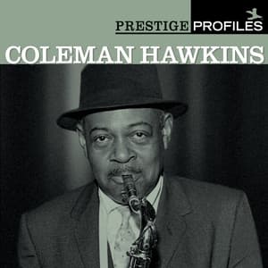 Prestige Profiles - Coleman Hawkins