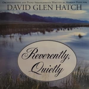 Reverently, Quietly - David Glen Hatch