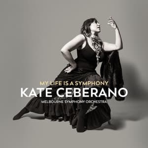 My Life Is A Symphony - Kate Ceberano