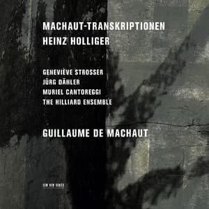 Holliger: Machaut-Transkriptionen - Guillaume de Machaut