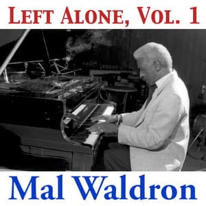 Left Alone, Vol. 1 - Mal Waldron