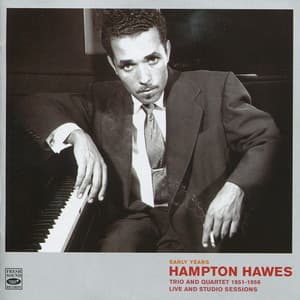 Trio and Quartet 1951-1956, Live and Studio Sessions - Hampton Hawes