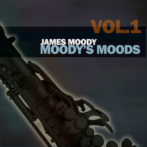 Moody's Moods, Vol. 1 - James Moody