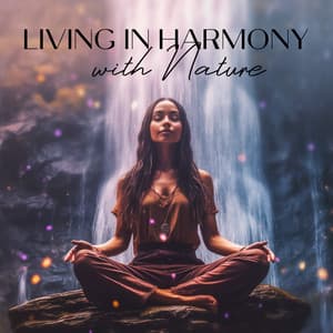 Living in Harmony with Nature: Meditation Zen Music - Kings of Nature