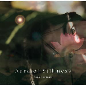 Aura of Stillness - Luna Luminara