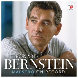 Leonard Bernstein - Maestro on Record - Leonard Bernstein