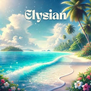 Elysian: Deep House Beach Mix - Deep House Nation
