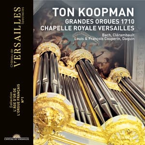 Ton Koopman: Grandes Orgues 1710 - Ton Koopman