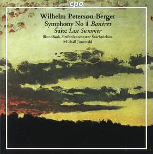 Peterson-Berger: Symphony No. 1, 'Banéret' & Suite, 'Last Summer' - Wilhelm Peterson-Berger