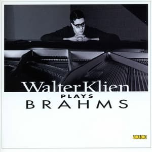 Walter Klein Plays Brahms - Johannes Brahms