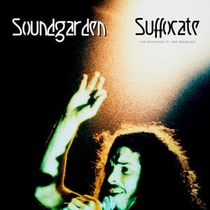 Suffocate - Soundgarden