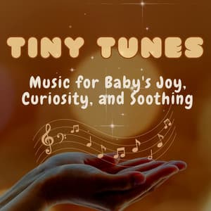 Tiny Tunes - Music for Baby's Joy, Curiosity, and Soothing - Baby Relax Channel