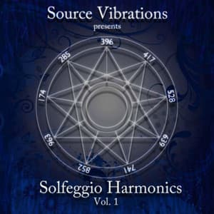 Solfeggio Harmonics, Vol. 1 - Source Vibrations