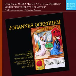 Johannes Ockeghem: Missa "Ecce Ancilla Domini" - Johannes Ockeghem