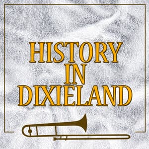 History in Dixieland - Original Dixieland Jazz Band