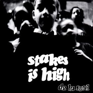 Stakes Is High - De La Soul