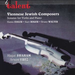 Eisler / Roger / Walter: Sonatas for Violin and Piano - Arnon Erez