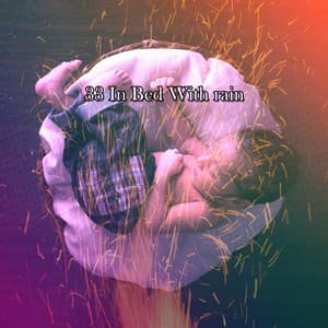 33 In Bed With rain - Sol y Lluvia