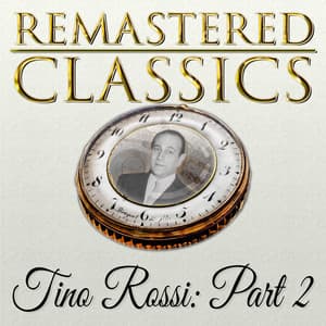 Remastered Classics, Vol. 214, Tino Rossi, Pt. 2 - Tino Rossi