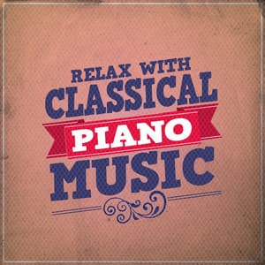 Relax with Classical Piano Music - Classical New Age Piano Music