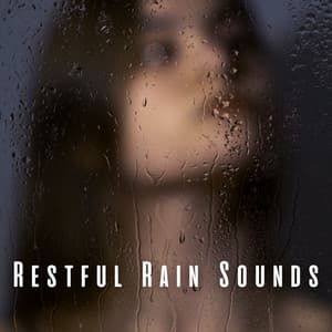 Restful Rain Sounds - Rain Sounds To Fall Asleep To