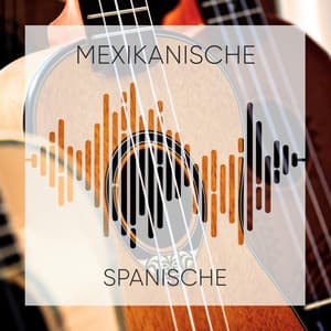 Mexikanische Spanische Restaurant Lieder - Spanische Gitarre