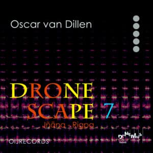 Dronescape 7: Jñāna – Rigpa - Oscar van Dillen