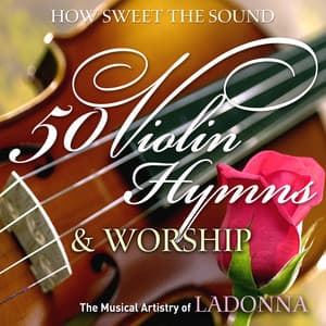 50 Violin Hymns & Worship - LaDonna