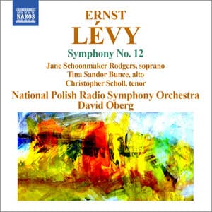 Lévy: Symphony No. 12 - Ernst Levy