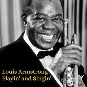 Playin' and Singin' - Louis Armstrong