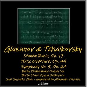 Glazunov & Tchaikovsky: Stenka Razin, OP. 13 - 1812 Overture, OP. 49 - Symphony NO. 5, OP. 64 - Pyotr Ilyich Tchaikovsky