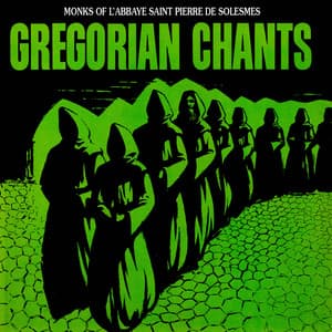 Gregorian Chants - Chœur des Moines de l'Abbaye Saint-Pierre de Solesmes