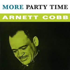 More Party Time - Arnett Cobb