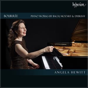 "Bourrée": Piano works by Bach, Mozart & Debussy - Angela Hewitt