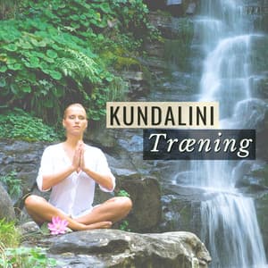 Kundalini Træning - Bedste Afslappende Musikstykker til Meditation Praksis - Kundalini