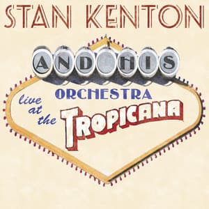 Live at the Tropicana - Stan Kenton & His Orchestra