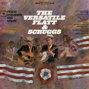 The Versatile Flatt & Scruggs: Pickin', Strummin' and Singin' - Flatt & Scruggs