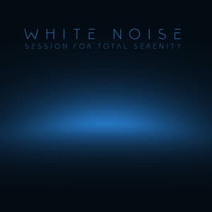 White Noise Session for Total Serenity. Concentration, Meditation and Deep Regeneration New Age Music - Natural Zen Meditation White Noise