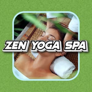 Spa Serenity Healing Music for Relaxation - Zen Yoga Spa