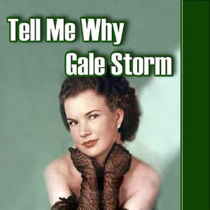 Tell Me Why - Gale Storm