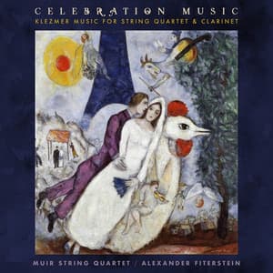 Celebration Music: Klezmer Music for String Quartet & Clarinet - Alexander Fiterstein
